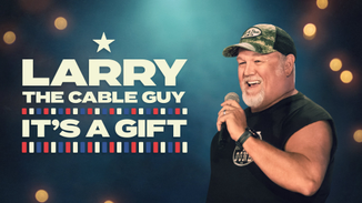 Larry the Cable Guy: It's a Gift