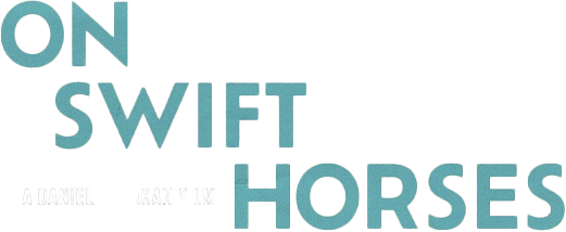 On Swift Horses