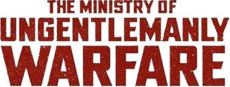 The Ministry of Ungentlemanly Warfare