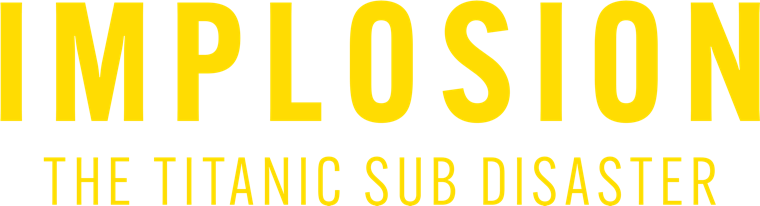 Implosion: The Titanic Sub Disaster