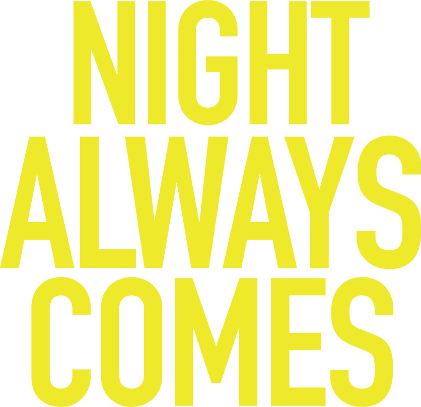 Night Always Comes