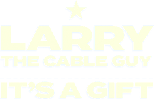 Larry the Cable Guy: It's a Gift