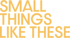 Small Things Like These