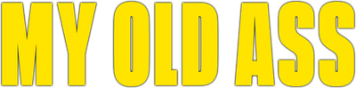 My Old Ass